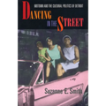 Dancing in the Street: Motown and the Cultural Politics of Detroit