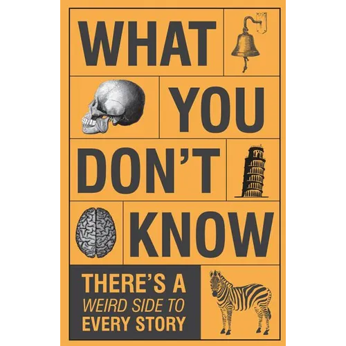 What You Don't Know - There's a Weird Side to Every Story