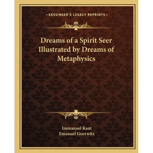 Dreams of a Spirit Seer Illustrated by Dreams of Metaphysics