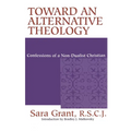 Toward an Alternative Theology: Confessions of a Non-Dualist Christian