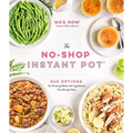 The No-Shop Instant Pot(r): 240 Options for Amazing Meals with Ingredients You Already Have