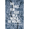 The First Few Feet in a World of Wolves