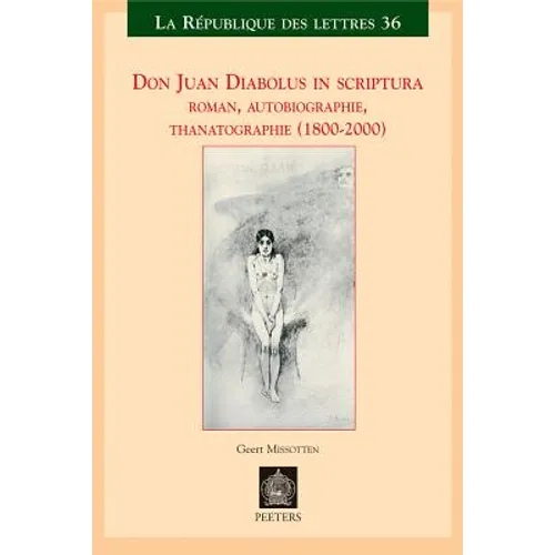 Don Juan Diabolus in Scriptura: Roman, Autobiographie, Thanatographie (1800-2000)