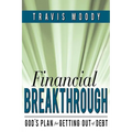 Financial Breakthrough: God's Plan for Getting Out of Debt