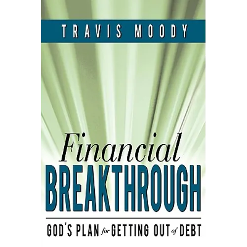Financial Breakthrough: God's Plan for Getting Out of Debt