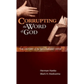 Corrupting the Word of God: The History of the Well-Meant Offer