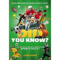 Did You Know?: A Collection of the Most Mind-Blowing Sports Facts!