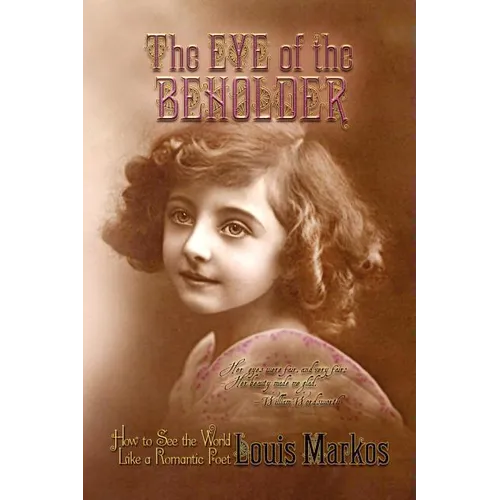 The Eye of the Beholder: How to See the World Like a Romantic Poet