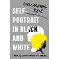 Self-Portrait in Black and White: Unlearning Race
