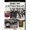 Giugno 1940 la battaglia delle Alpi