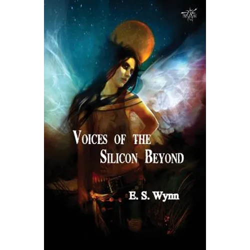 Voices of the Silicon Beyond: Book 3 of The Gold Country Series