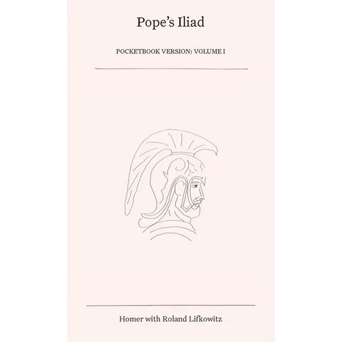 Pope's Iliad: Volume I