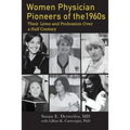 Women Physician Pioneers of the 1960s: Their Lives and Profession Over a Half Century