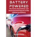 Battery Powered: The Social, Economical, and Environmental Impacts of the Lithium Ion Battery