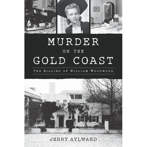 Murder on the Gold Coast: The Killing of William Woodward