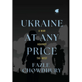 Ukraine At Any Price: A War Against The West