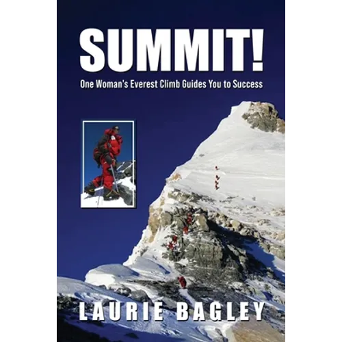 Summit!: One Woman's Everest Climb Guides You to Success