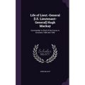 Life of Lieut.-General [I.E. Lieutenant-General] Hugh Mackay: Commander in Chief of the Forces in Scotland, 1689 and 1690