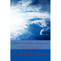 When Angels Rejoice: Common Sense Personal Evangelism