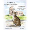 Ottavia e i Gatti di Roma - Octavia and the Cats of Rome: A Bilingual Picture Book in Italian and English