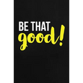 Be That Good: Employee Appreciation Gift for Your Employees, Coworkers, or Boss