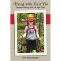 Hiking with Hair Tie: Section Hiking the Ice Age Trail