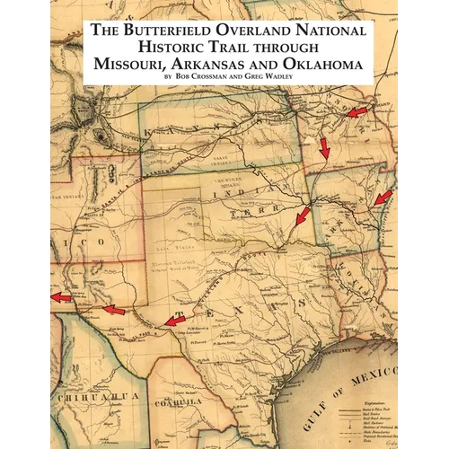 The Butterfield Overland National Historic Trail Through Missouri, Arkansas & Oklahoma