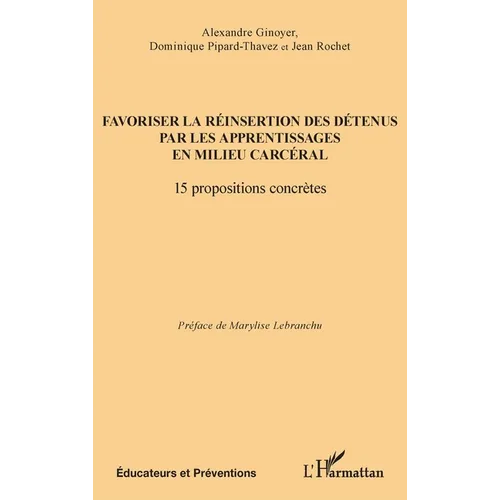 Favoriser la réinsertion des détenus par les apprentissages en milieu carcéral: 15 propositions concrètes