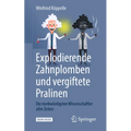 Explodierende Zahnplomben Und Vergiftete Pralinen: Die Merkwürdigsten Wissenschaftler Aller Zeiten