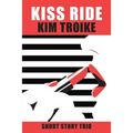 Kiss Ride: Short Story Trio
