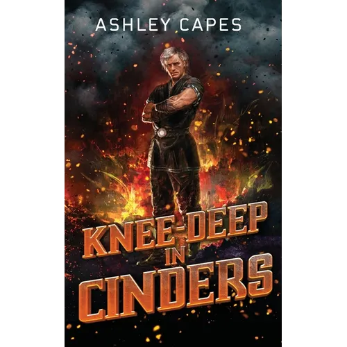 Knee-Deep in Cinders