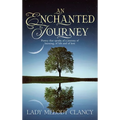 An Enchanted Journey: Poetry that speaks of a Journey... Of learning, of life and of love
