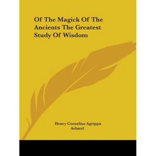 Of The Magick Of The Ancients The Greatest Study Of Wisdom