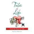 Tales of Life: from the Heart by Yadi