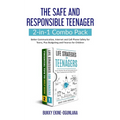 The Safe and Responsible Teenager 2-in-1 Combo Pack: Better Communication, Internet and Cell Phone Safety for Teens, Plus Budgeting and Finance for Ch