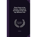 Three Years in the Service. A Record of the Doings of the 11th reg. Missouri Vols