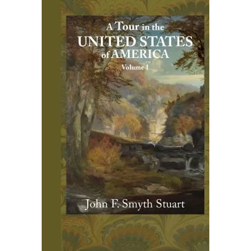 A Tour of the United States of America, Volume 1
