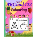 ABC & 123 Coloring Fun for Kids Learn Letters, Numbers & Counting Alphabet Tracing & Coloring Book for Toddlers & Preschoolers 75 Pages By Jesintha Bh