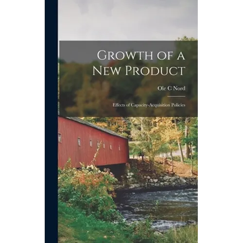 Growth of a New Product; Effects of Capacity-acquisition Policies