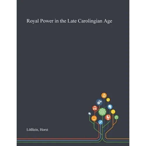 Royal Power in the Late Carolingian Age