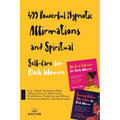 499 Powerful Hypnotic Affirmations and Spiritual Self-Care for Black Women: 2 in 1 Book: Feminine Daily Affirmations for Motivation, Confidence, Posit