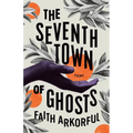 The Seventh Town of Ghosts: Poems