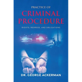 Practice of Criminal Procedure: Rights, Redress, and Obligations