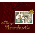 Always Remember Me: How One Family Survived World War II