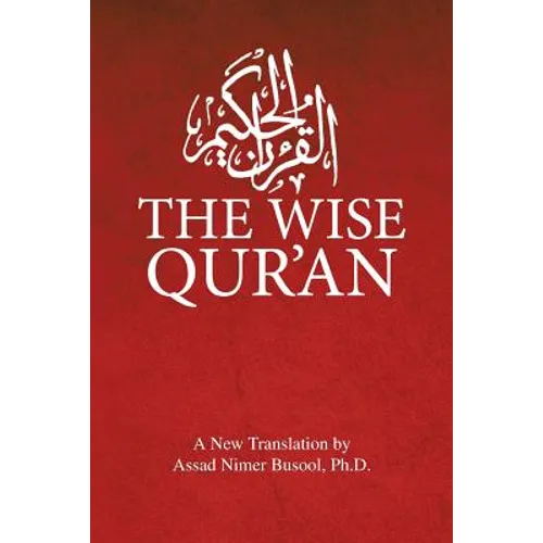 The Wise Qur'an: These Are the Verses of the Wise Book: These Are the Verses of the Wise Book