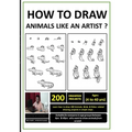 How to Draw Animals Like An Artist ?: ( Learn how to draw animals in simple steps for beginners aspiring to become artists & designers. )