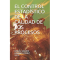 El Control Estad?tico de la Calidad de Los Procesos