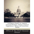 Intelligence Report of Japanese Chemical Warfare, Volume I: General Organization, Policies and Intentions, Tactics