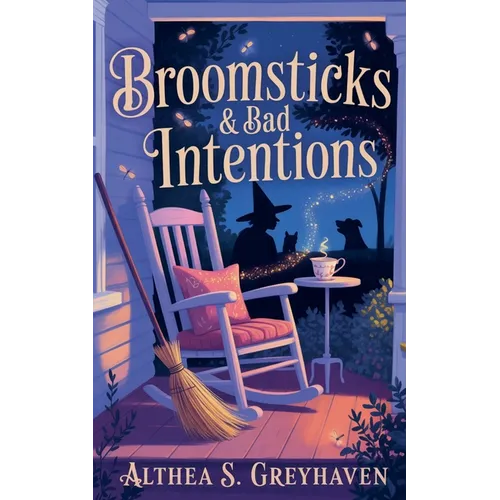 Broomsticks & Bad Intentions