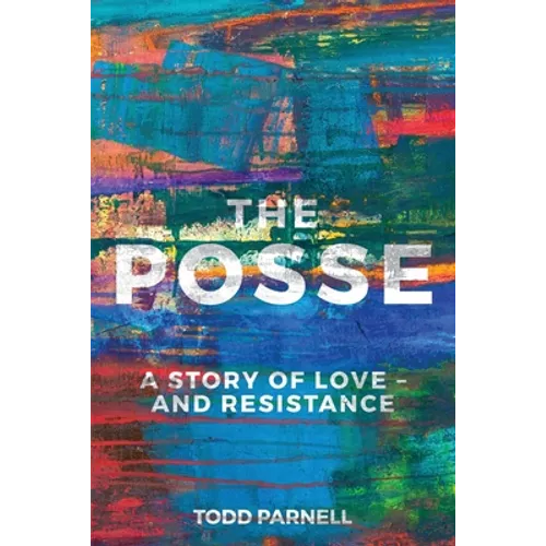 The Posse-A Story of Love and Resistance